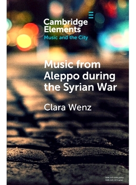 预订 Music from Aleppo during the Syrian War: Displacement and Memory in Hello Psychaleppo’s Electro-Tarab 叙利亚战争期