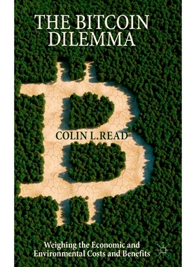 预订 The Bitcoin Dilemma: Weighing the Economic and Environmental Costs and Benefits 比特币困境：权衡经济与环境成本及收