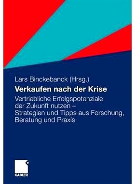预订 Verkaufen nach der Krise: Vertriebliche Erfolgspotenziale der Zukunft nutzen - Strategien und Tipps aus Forschung,