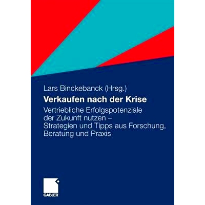 预订 Verkaufen nach der Krise: Vertriebliche Erfolgspotenziale der Zukunft nutzen - Strategien und Tipps aus Forschung,