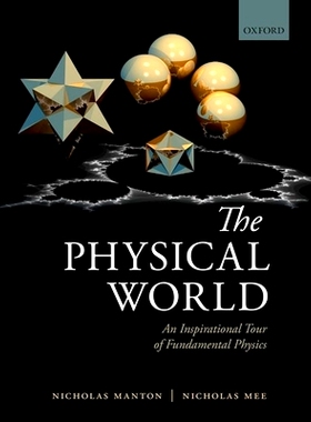 The Physical World: An Inspirational Tour of Fundamental Physics 物理学世界: 基础物理启蒙读物: 9780198796114
