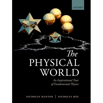 The Physical World: An Inspirational Tour of Fundamental Physics 物理学世界: 基础物理启蒙读物: 9780198796114