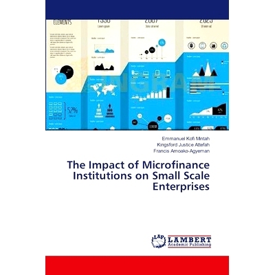 预订 The Impact of Microfinance Institutions on Small Scale Enterprises: 9783659554490