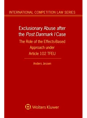 预订 Exclusionary Abuse after the Post Denmark I Case.The Role of the Effects-Based Approach under Article 102 TFEU 丹麦