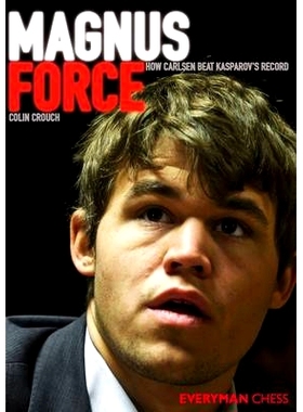 预订 Magnus Force: How Carlsen Beat Kasparov’s Record: 9781781941331