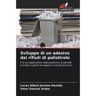 预订 Sviluppo di un adesivo dai rifiuti di polistirolo: E la sua applicazione nella produzione di pannelli truciolari a