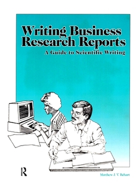 预订 Writing Business Research Reports: A Guide to Scientific Writing: 9780962374463