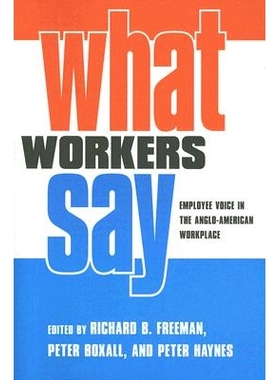 预订 What workers say: employee voice in the Anglo-American workplace /: 9780801472817