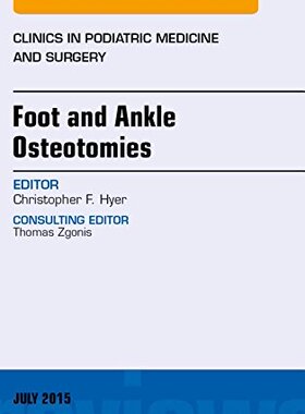 【预订】Foot and Ankle Osteotomies, An Issue of Clinics in Podiatric Medicine and Surgery