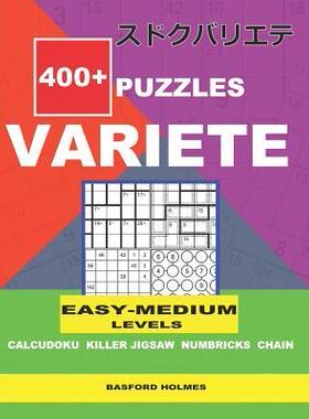 [预订]400+ puzzles VARIETE Easy - Medium levels Calcudoku Killer Jigsaw Numbricks Chain: Holmes presents t 9781730749391