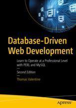 [预订]Database-Driven Web Development: Learn to Operate at a Professional Level with Perl and MySQL 9781484297919