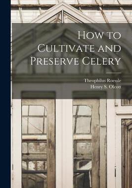 [预订]How to Cultivate and Preserve Celery 9781018974941