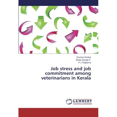 预订 Job stress and job commitment among veterinarians in Kerala: 9783659477430