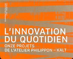 [预订]L’innovation du quotidien : onze projets de l’atelier Philippon-Kalt 9782919370160