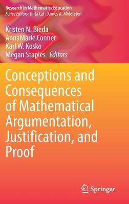 [预订]Conceptions and Consequences of Mathematical Argumentation, Justification, and Proof 9783030800079