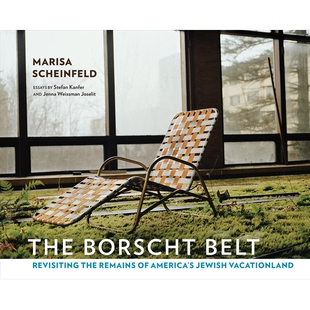 预订 The Borscht Belt: Revisiting the Remains of America’s Jewish Vacationland 波希特带:回顾美国犹太人度假地的遗迹: 97