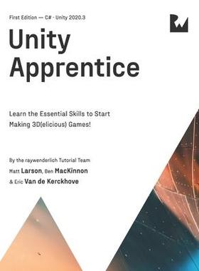 [预订]Unity Apprentice (First Edition): Learn the Essential Skills to Start Making 3D(elicious) Games 9781950325597