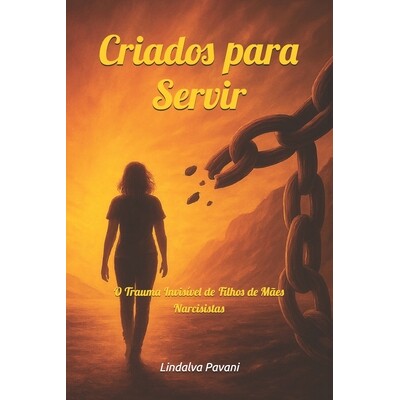 预订 Criados para Servir: O Trauma Invisível de Filhos de Mães Narcisistas 9798245606781