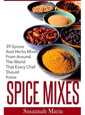预订 Spice Mixes: 39 Spices and Herbs Mixes from Around the World That Every Chef Should Know: 9781515201113