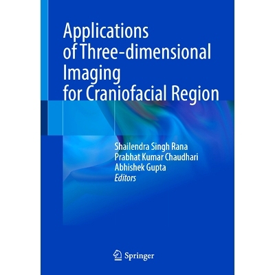 预订 Applications of Three-dimensional Imaging for Craniofacial Region 颅面区三维成像的应用: 9789819746071