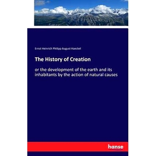 预订 The History of Creation: or the development of the earth and its inhabitants by the action of natural causes: 97837