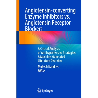 预订 Angiotensin-converting Enzyme Inhibitors vs. Angiotensin Receptor Blockers: A Critical Analysis of Antihypertensive