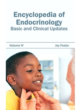 预订 Encyclopedia of Endocrinology: Volume IV (Basic and Clinical Updates) 内分泌百科全书：第四卷（基础和临床更新）: 978