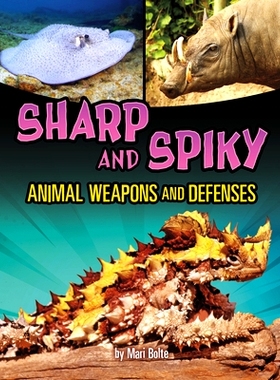 预订 Sharp and Spiky Animal Weapons and Defenses: 9781669078241