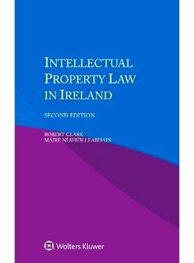预订 IEL Intellectual Property Law in Ireland, 2nd edition 爱尔兰知识产权法（第2版）: 9789041161680