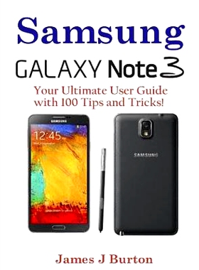 预订 Samsung Note 3: Your Ultimate User Guide with 100 Tips and Tricks!: 9781495967504