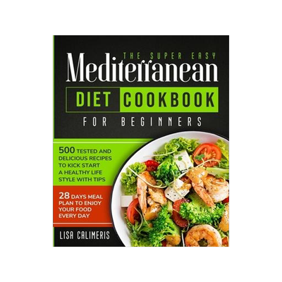 [预订]The Super Easy Mediterranean Diet Cookbook: 500 Tested and Delicious Recipes to Kick Start a Healthy 9781914102424