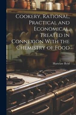 [预订]Cookery, Rational, Practical and Economical, Treated in Connexion With the Chemistry of Food 9781020826122