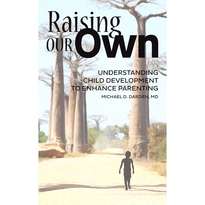 预订 Raising Our Own: Understanding Child Development to Enhance Parenting: 9781977233554