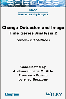 【预订】Change Detection and Image Time Series Analysis 2: Supervised Methods 9781789450576