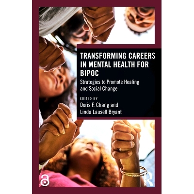 预订 Transforming Careers in Mental Health for BIPOC: Strategies to Promote Healing and Social Change 转变黑人、土著及有