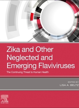 【预订】Zika and Other Neglected and Emerging Flaviviruses: The Continuing Threat to Human Health