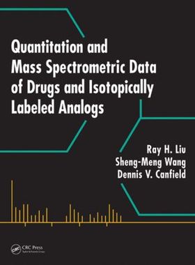 【预订】Quantitation and Mass Spectrometric Data of Drugs and Isotopically Labeled Analogs