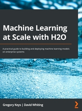预订 Machine Learning at Scale with H2O: A practical guide to building and deploying machine learning models on enterpri