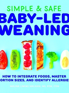 预订 Simple & Safe Baby-Led Weaning: How to Integrate Foods, Master Portion Sizes, and Identify Allergies: 9781646111947