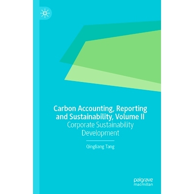 预订 Carbon Accounting, Reporting and Sustainability, Volume II: Corporate Sustainability Development 碳核算、报告与可持