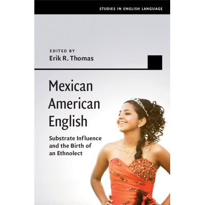 预订 Mexican American English: Substrate Influence and the Birth of an Ethnolect 墨西哥的美式英语：低层语影响论与民族语