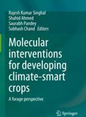 [预订]Molecular Interventions for Developing Climate-Smart Crops - A Forage Perspective. 9789819918577