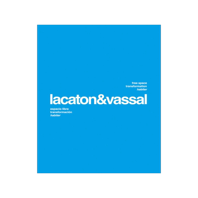 预订 Lacaton&Vassal : espacio libre, transformación, habiter = free space, transformation, habiter.