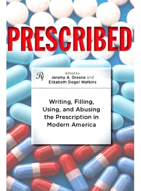 预订 Prescribed: Writing, Filling, Using, and Abusing the Prescription in Modern America 处方：现代美国的处方书写、填写