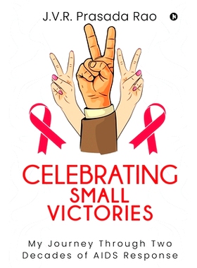 预订 Celebrating Small Victories: My Journey Through Two Decades of AIDS Response: 9781636337616