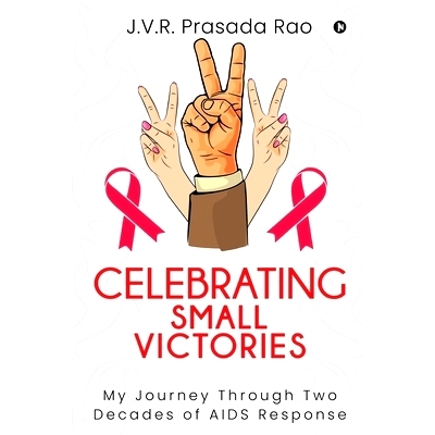 预订 Celebrating Small Victories: My Journey Through Two Decades of AIDS Response: 9781636337616