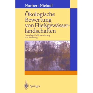 预订 Ökologische Bewertung von Fließgewässerlandschaften: Grundlage für Renaturierung und Sanierung: 9783642646799