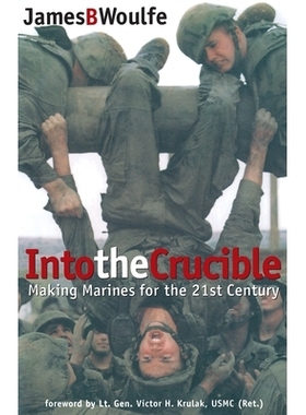 预订 Into the Crucible: Making Marines for the 21st Century: 9780891417071