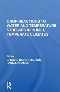 预订 Crop Reactions To Water And Temperature Stresses In Humid, Temperate Climates