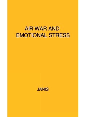 预订 Air War and Emotional Stress: Psychological Studies of Bombing and Civilian Defense: 9780837186665